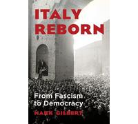 Italy Reborn: From Fascism to Democracy