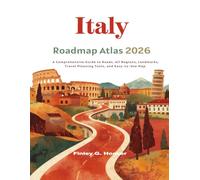 Italy Roadmap Atlas 2026: A Comprehensive Guide to Roads, All Regions, Landmarks, Highway Maps, Travel Planning Tools, and Easy-to-Use Map.