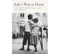 Italy’s War at Home: The Fronte Interno, 1940-1945