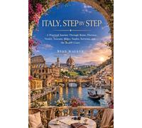Italy, Step by Step: A Practical Journey Through Rome, Florence, Venice, Tuscany, Milan, Naples, Sorrento, and the Amalfi Coast
