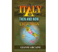 Italy Then and Now: Liguria
