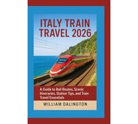 Italy Train Travel 2026: A Guide to Rail Routes, Scenic Itineraries, Station Tips, and Train Travel Essentials