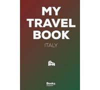 Italy Travel Book: A Vacation Memory Journal for Photos, Stories, Anecdotes & Keepsakes - Booky. Explorer