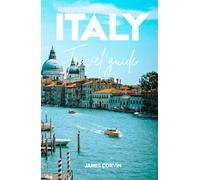 Italy Travel Guide 2025: Smart insider tips to explore like a local, find hidden gems, enjoy real Italian food, navigate hotels and transports, skip the crowds, and plan unforgettable adventures.