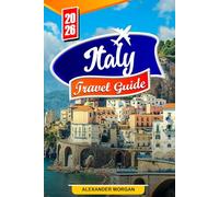 Italy Travel Guide 2026: Discover Hidden Gems, Historic Landmarks, Travel Tips, and Unforgettable Vacation Experiences