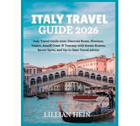 Italy Travel Guide 2026: Discover Rome, Florence, Venice, Amalfi Coast & Tuscany with Scenic Routes, Secret Spots, and Up-to-Date Travel Advice