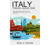 ITALY (TRAVEL GUIDE 2026): Explore Rome, Florence, Venice, Tuscany, Amalfi Coast, and Beyond with Itineraries, Budget Tips, and Local Insights