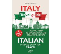 Italy Travel Guide and Easy Italian Phrases Book (2 Books in 1): All You Need to Explore Italy and Speak Like a Local