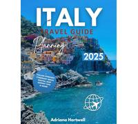 ITALY TRAVEL GUIDE WITH SMART INSIDER PLANNING FOR SAFE TRAVEL: A CLEAR AND PRACTICAL RESOURCE TO HELP YOU PLAN SMOOTH ITINERARIES, AVOID TOURIST ... AND DESTINATIONS ROUTES WITH CONFIDENCE