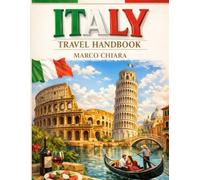 ITALY TRAVEL HANDBOOK: THE COMPLETE TRAVEL COMPANION