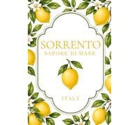 Italy Travel Journal: Sorrento Edition: Travel Diary, Vacation Notebook & Memory Keeper for Adventures Along the Amalfi Coast