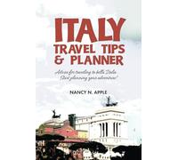 Italy Travel Tips & Planner: Advice for traveling to bella Italia . . . Start pl
