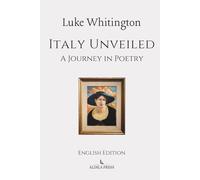 Italy Unveiled: A Journey in Poetry (English Edition)