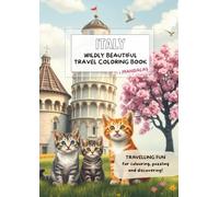 Italy - Wildly Beautiful Travel Coloring Book: Travelling fun for colouring, puzzling and discovering!