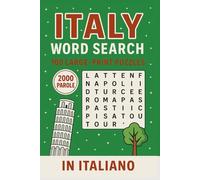 ITALY WORD SEARCH: 100 Large-Print Puzzles • 2000 Parole • Libro di Crucipuzzle in Italiano