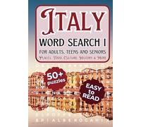 Italy Word Search Book for Adults, Teens and Seniors: A Fun & Relaxing Puzzle Journey Through Italy! Explore Italian Places, Food, Culture, Arts, ... Book | 50+ Word Search Puzzles | Easy To Read