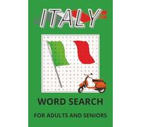ITALY WORD SEARCH: Fun Word Search for Adults and Seniors about Italy, Italian Food, Landmarks & More | 6x9 inches, 55 puzzles.