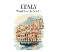 Italy Word Search Puzzles: An Artful Puzzle Book with Watercolor Illustrations for Adults, The Perfect Mindful Gift & Coffee Table Decor for Art ... Travelers , 88 Puzzles for Fun & Relaxation