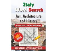 Italy Word Search Puzzles - Art, Architecture and History: Arte e Anima - The Ultimate Large Print Italian Art, Architecture and History Puzzle Book | ... Masters, Ancient Rome and Italian Culture