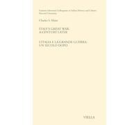 Italy's great war: a century later-L'Italia e la Grande Guerra: un secolo dopo. Ediz. bilingue