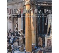 Italy's hidden treasures. Another 101 marvels worth the trip to discover [Lingua inglese]