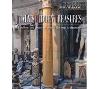 Italy's hidden treasures. Another 101 marvels worth the trip to discover. Vol. 2