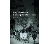 Italy's Jews from Emancipation to Fascism - Klein Shira
