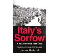 Italy's Sorrow: A Year of War: 1944-1945