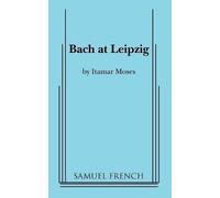 Itamar Moses Bach at Leipzig (Tascabile)