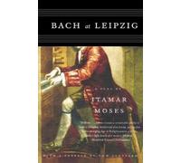Itamar Moses Bach at Leipzig (Tascabile)