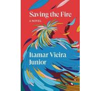 Itamar Vieira Junior Saving the Fire (Tascabile) (PRESALE 01/09/2026)