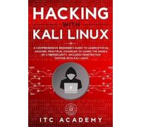ITC ACADEMY Hacking with Kali Linux: A Comprehensive Beginner's Guid (Tascabile)