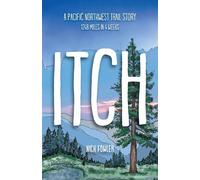 Itch: A Pacific Northwest Trail Story - Fowler Nick