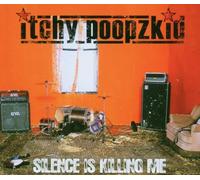 Itchy Poopzkid - Silence Is Killing Me