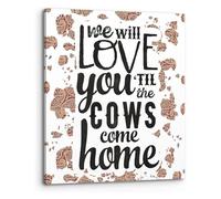 ITCLEYMDZV We Will Love You Til The Cows Come Home Wall-Art Western Boho Cowhide Brown and Black Poster Print Canvas Painting for Home Girls Room Room Nursery Decor(Framed,12x18inch(30x45cm))