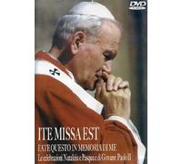 Ite missa est - Fate questo in memoria di me - Le celebrazioni Natalizia e Pasquale di Giovanni Paolo II