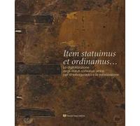Item statuimus et ordinamus... La digitalizzazione degli statuti comunali umbri per la salvaguardia e la valorizzazione