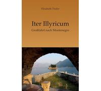 Iter Illyricum: Eine Reise durch Montenegro
