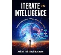 Iterate to Intelligence: The Technical Program Manager’s Guide to the AI Era