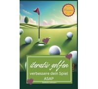 Iterativ golfen - verbessere dein Spiel: As Soon As Possible - Runde für Runde - HCPI 54-26,5 - Beginners
