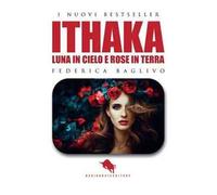 Ithaka: luna in cielo e rose in terra