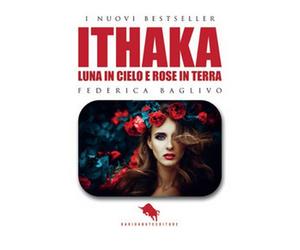 Ithaka: luna in cielo e rose in terra di Federica Baglivo, 2019, How2