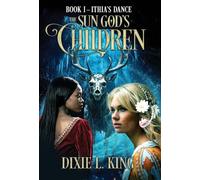 Ithia's Dance: The Sun God's Children Book I