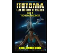 Ithyanna Last Daughter of Atlantis Book III: The Vietnam Incident