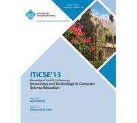 Iticse 13 Confe Iticse 13 Proceedings of the ACM Conference on Innov (Tascabile)