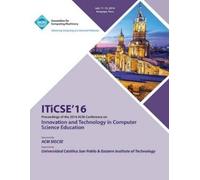Iticse Conferen ITiCSE 16 Innovation & Technology in Computer Scienc (Tascabile)