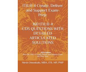 ITIL®4 Create, Deliver and Support Exam-Prep: Mock test exams with 160 Realistic ITIL Questions, Answers and Explanations to get you certified.
