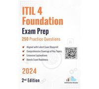 ITIL 4 Foundation Exam Prep 250 Practice Questions: 2nd Edition - 2024