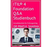ITIL® 4 Foundation Q&A Studienbuch: Schnellüberblick für Prüfungserfolg