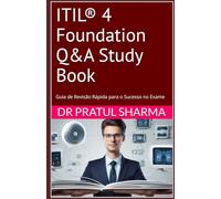 ITIL® 4 Foundation Q&A Study Book: Guia de Revisão Rápida para o Sucesso no Exame